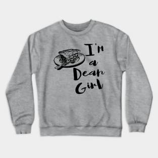 I'm just a Dean Girl Crewneck Sweatshirt